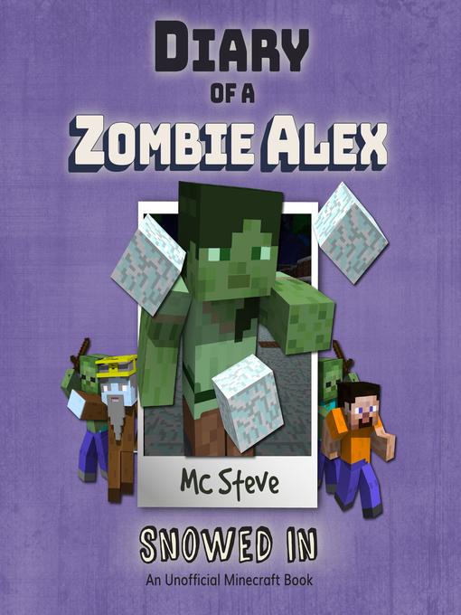 Title details for Diary of a Minecraft Zombie Alex Book 3 by MC Steve - Available